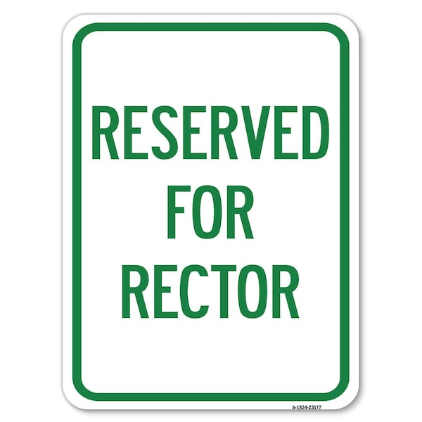 Reserved for Rector Heavy-Gauge Aluminum Rust Proof Parking Sign, 18" x 24", A-1824-23177